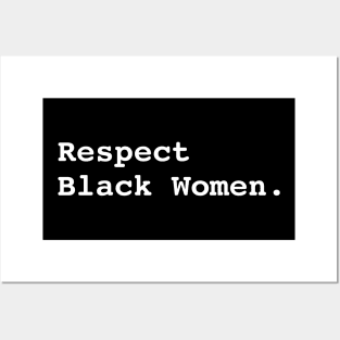 RESPECT BLACK WOMEN Posters and Art